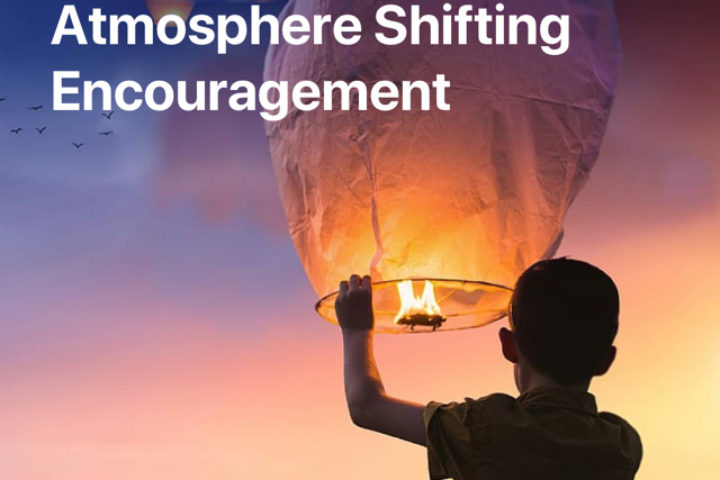 Barnabas: Atmosphere Shifting Encouragement