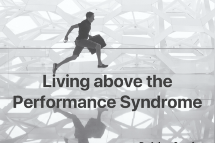 Living Above Performance Syndrome