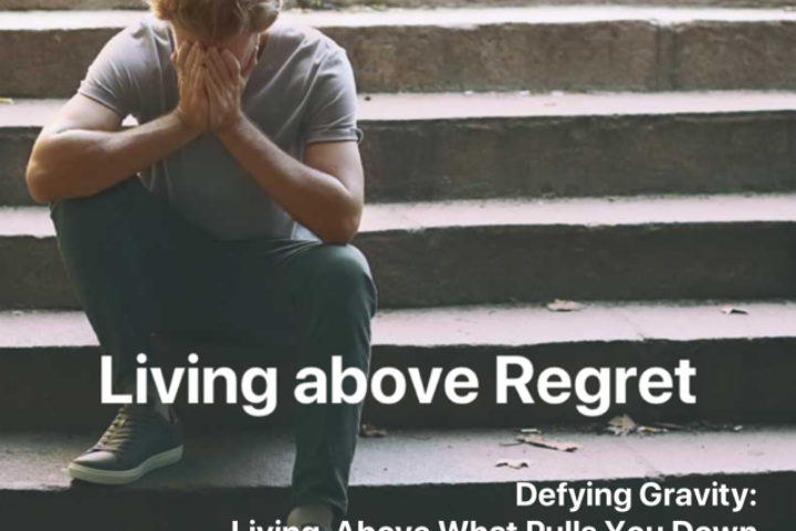 Living Above Regret