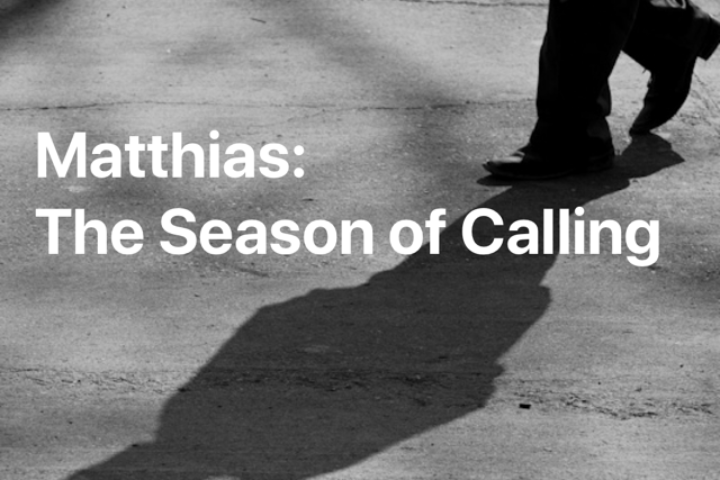 Matthias Season of Calling